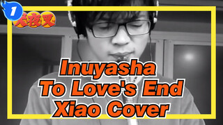 [ Inuyasha ] To Love's End-Xiao Cover_1