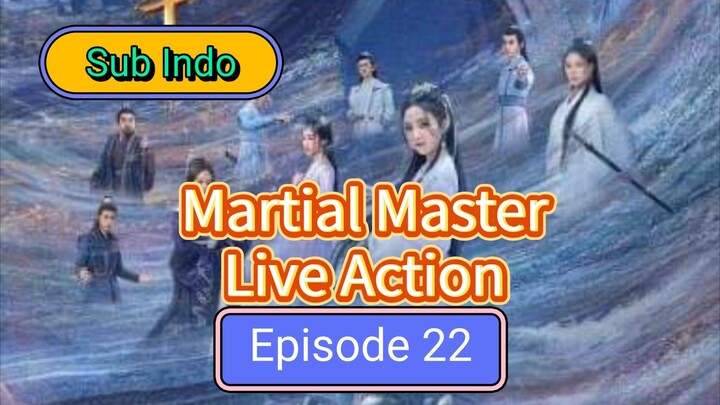 Domination Of Martial Gods Episode 22 sub Indo / Martial master live action