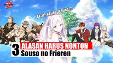 Dapet Rating Paling Tinggi? Ini dia 3 Alasan Kalian Harus Menonton Anime Sousou no Frieren