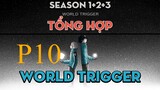 Tóm Tắt " World Trigger " | P10 | AL Anime
