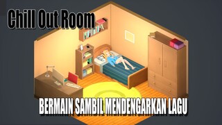 Chill Out Room PC | Ini Game Sangat Menarik Dan Harus Kalian Coba !!!