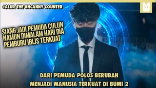 Pemuda Culun Menjadi Manusia Terkuat !! SELURUH ALUR CERITA FILM THE UNCANNY COUNTER PART 2