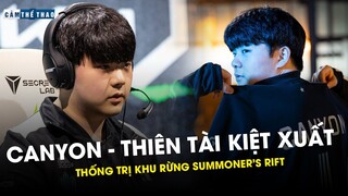 CANYON - THIÊN TÀI KIỆT XUẤT KHU RỪNG SUMMONER’S RIFT