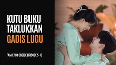 FAMILY BY CHOICE EPS 5-10 - PRIA CULUN MENAKLUKKAN GADIS LUGU YANG CANTIK