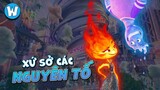 GIẢI MÃ TRAILER ELEMENTAL (XỨ SỞ CÁC NGUYÊN TỐ)