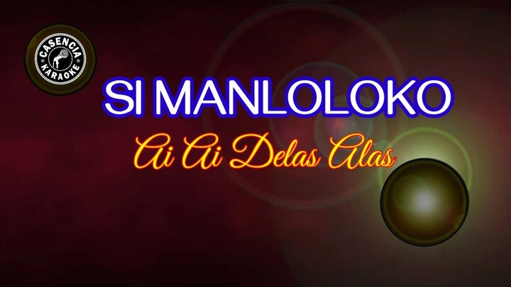 Si Manloloko (Karaoke) - Ai Ai Delas Alas