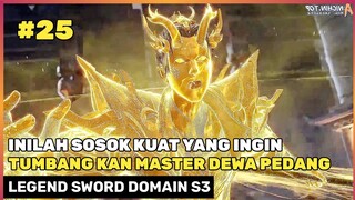 SEBUAH PERTARUHAN BESAR ‼️🔥- DONGHUA LEGEND SWORD DOMAIN SEASON 3 PART 25