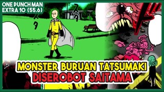 Saitama MEMBANTAI SEMUA MONSTER Sampai Tatsumaki Nggak Kebagian Jatah!!! (Extra 55.6)