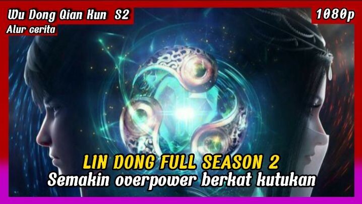 SEMAKIN OVERPOWER KUTUKAN JANTUNG HATI || Alur Cerita Donghua (WU DONG QIAN KUN SEASON 2)