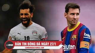 Bản tin Bóng Đá ngày 27/1 | Salah đưa Ai Cập vào tứ kết CAN; Messi có thể trở lại Barca ngay mùa hè