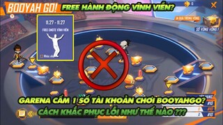 FREE FIRE|GARENA CẤM 1 SỐ TÀI KHOẢN KHÔNG CHƠI ĐƯỢC BOOYAHGO? CÁCH KHẮC PHỤC - FREE THÊM HÀNH ĐỘNG?