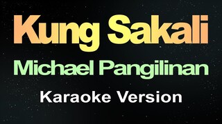 Kung Sakali - Michael Pangilinan (Karaoke Version)