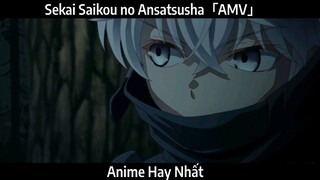 Sekai Saikou no Ansatsusha「AMV」Hay Nhất