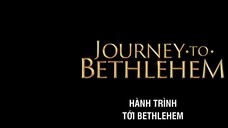 Hành Trình Đến Bethlehem Full Movie [Sub Việt]