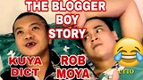 ROB MOYA THE BLOGGER BOY STORY WITH KUYA DICT.. EEYYY😂🤗🤟| DADDY ROB MOYA