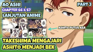 AO ASHI CHAPTER 66 DAN 67 || TAKESHIMA MENGAJARI ASHITO CARA MENJADI BEK