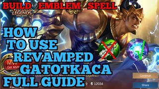 How to use Gatotkaca revamp guide best build mobile legends
