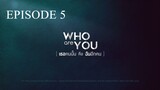 [Thai Series] Who are you | Episode 5 | ENG SUB