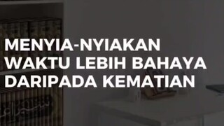 Menyia nyiakan waktu lebih bahaya dari pada kematian