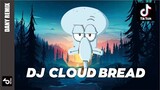 DJ Cloud Bread SELOW VIRAL TIKTOK ! DJ CLOUD BREAD TIKTOK