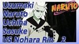 Uzumaki Naruto Uchiha Sasuke VS Nohara Rin 2