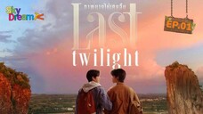 LAST TWILIGHT EP.01[3/4] SUB INDO 🇹🇭#lasttwilightep1#blthailand2023