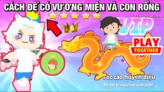 PLAY TOGETHER | Cách Để Có Con Rồng Vàng Và Cái Đầu Vương Miện Siêu VIP