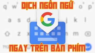 Đây là điểm khác biệt của app bàn phím Gboard so với các app bàn phím khác!!