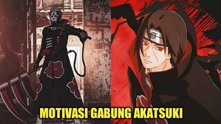 MOTIVASI KARAKTER NARUTO BERGABUNG DENGAN AKATSUKI