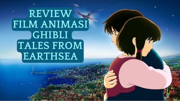 Review Film Animasi Studio Ghibli Tales From Earthsea