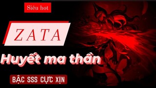 Bí ẩn Liên Quân: ZATA - HUYẾT MA THẦN bậc SSS /Rum○●Zata/ LIÊN QUÂN