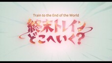 Train to the End of the World Episode 11