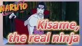 Kisame, the real ninja