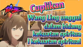 [The Daily Life of the Immortal King] Cuplikan | Wang Ling unggul dalam bidang kekuatan spiritual