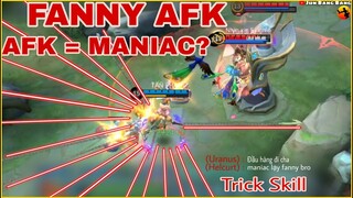 MLBB FANNY TRICK | TROLL AFK TEAM VÀ CÁI KẾT LẤY MANIAC | TEAM BẠN BẤT LỰC VỚI FANNY.