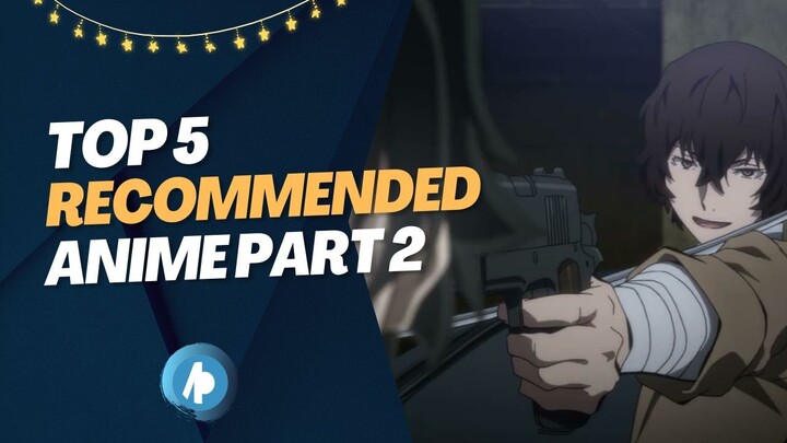 Top 5 Recommended Anime Part 2