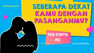 Seberapa dekatkah kamu dengan pasanganmu?  | Tes personality cinta bersama Mr. Jack