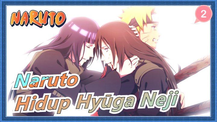 [Naruto] Hidup Hyūga Neji / Burung dalam sangkar / Akhirnya dapat kebebasan_2