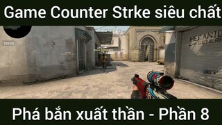 Game Counter Strke siêu chất phá bắn xuất thần #8