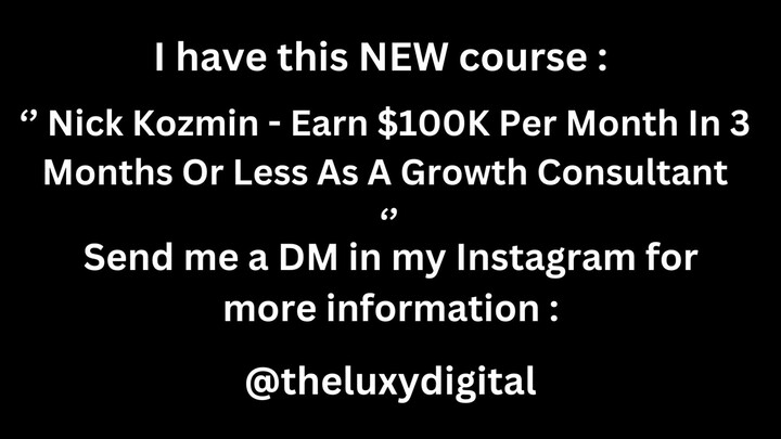 Nick Kozmin - Earn $100K Per Month In 3 Months Or Less As A Growth Consultant