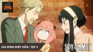 [REVIEW ANIME] GIA ĐÌNH ĐIỆP VIÊN TẬP 3 🤵 GIA ĐÌNH BẤT ỔN đã được hình thành  |Tóm Tắt SPY x FAMILY