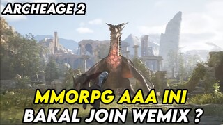 GILA MMORPG AAA INI BAKAL JOIN WEMIX ? ARCHEAGE 2 BAKAL JADI MMORPG NFT/P2E ?