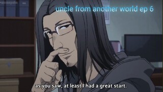 uncle from another world ep 6