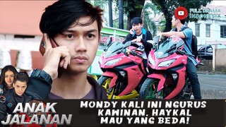 MONDY KALI INI NGURUS KAWINAN, HAYKAL MAU YANG BEDA! - ANAK JALANAN 653