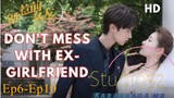 Don't mess with ex girlfriend  EP.6-EP.10
