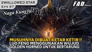 SANG KAPTEN DISAMBUT LUO FENG DENGAN HANTAMAN GOLDEN BAHEMOTH! - ALUR SWALLOWED STAR SEASON 3 EPS 97