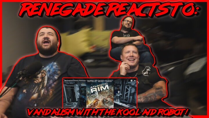 Renegades React to... VanossGaming - Mechwarrior 5 Funny Moments - Vandalism With the KOOL-AID ROBOT