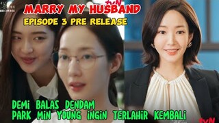 Marry My Husband Episode 3 Pre Release ~  Park Min Young di Make Over Oleh Calon Adik Ipar