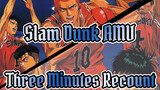 A Recount of Slam Dunk In Three Minutes | Childhood / AMV