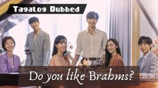 Do You Like Brahms Episode 02 Tagalog Dubbed